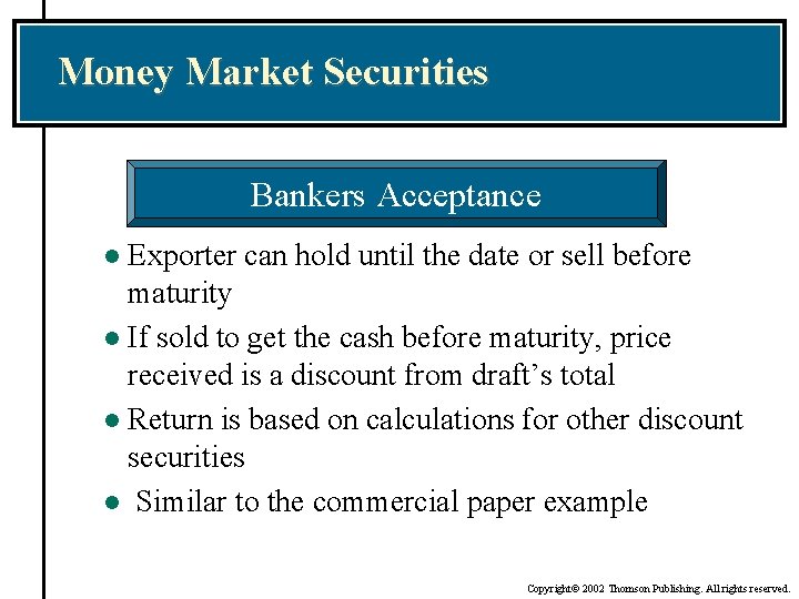 Money Market Securities Bankers Acceptance Exporter can hold until the date or sell before