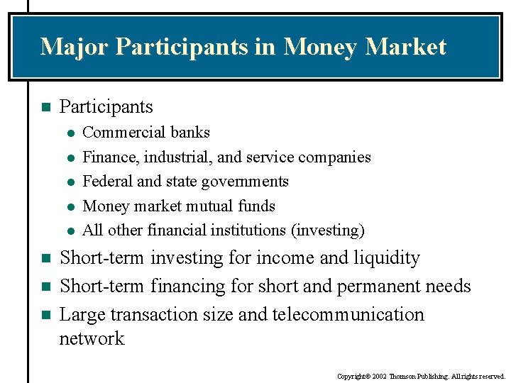 Major Participants in Money Market n Participants l l l n n n Commercial