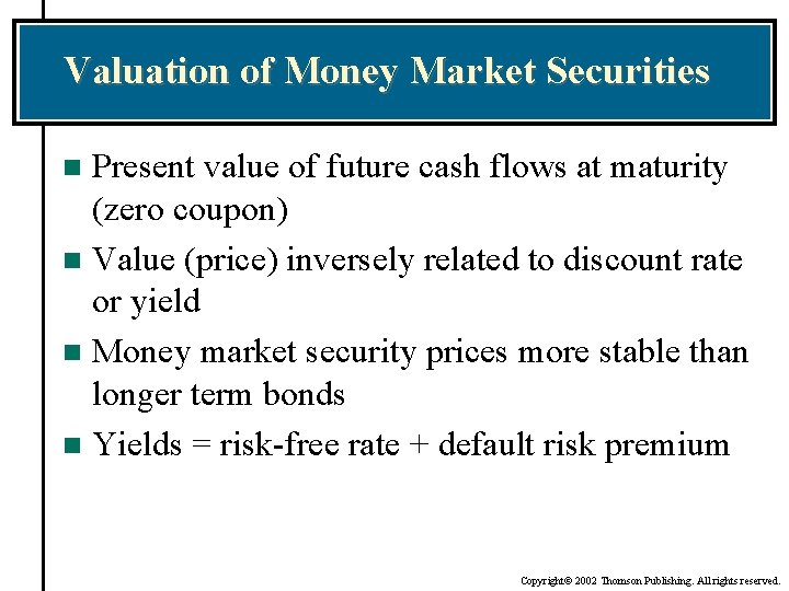 Valuation of Money Market Securities Present value of future cash flows at maturity (zero