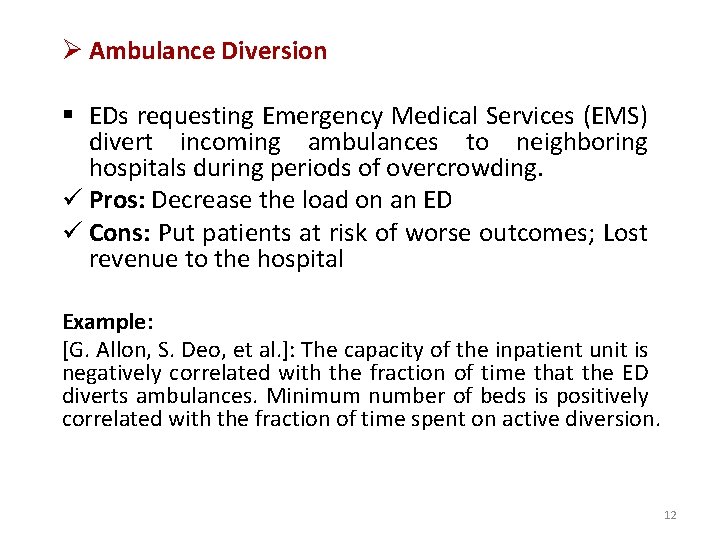 Ø Ambulance Diversion § EDs requesting Emergency Medical Services (EMS) divert incoming ambulances to