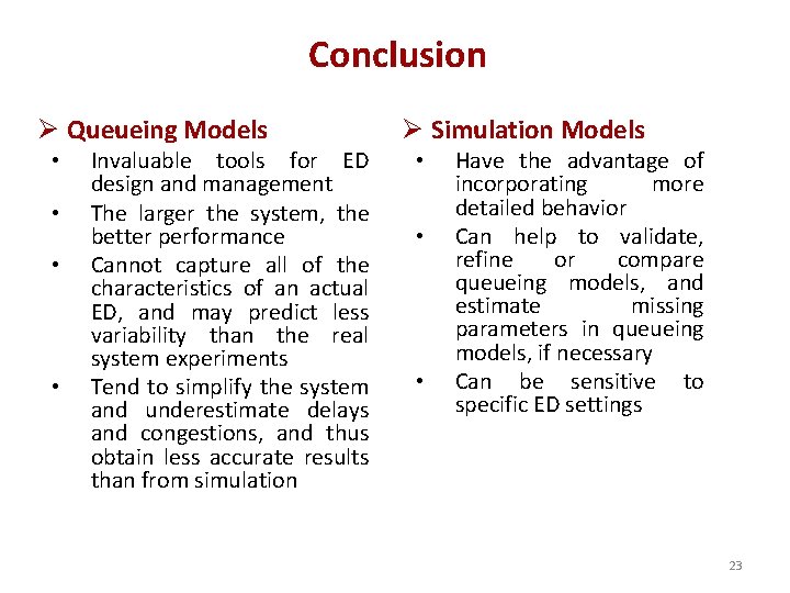 Conclusion Ø Queueing Models • • Invaluable tools for ED design and management The