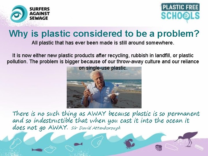 Why is plastic considered to be a problem? All plastic that has ever been