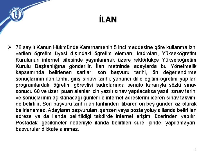 İLAN Ø 78 sayılı Kanun Hükmünde Kararnamenin 5 inci maddesine göre kullanma izni verilen