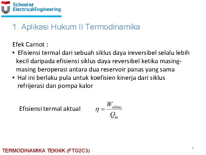 1. Aplikasi Hukum II Termodinamika Efek Carnot : • Efisiensi termal dari sebuah siklus