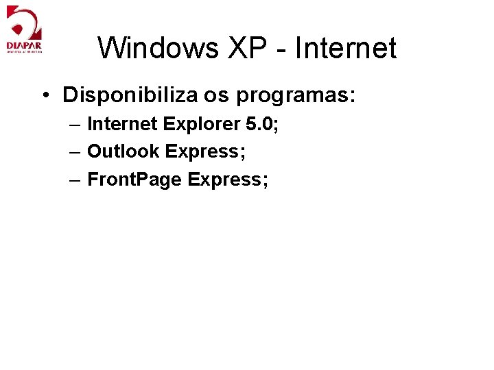 Windows XP - Internet • Disponibiliza os programas: – Internet Explorer 5. 0; –
