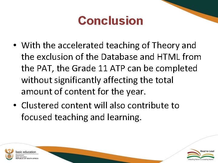  Conclusion • With the accelerated teaching of Theory and the exclusion of the
