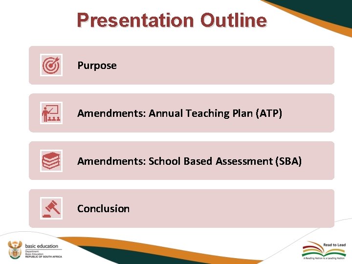 Presentation Outline Purpose Amendments: Annual Teaching Plan (ATP) Amendments: School Based Assessment (SBA) Conclusion