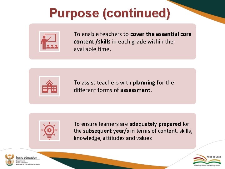 Purpose (continued) To enable teachers to cover the essential core content /skills in each