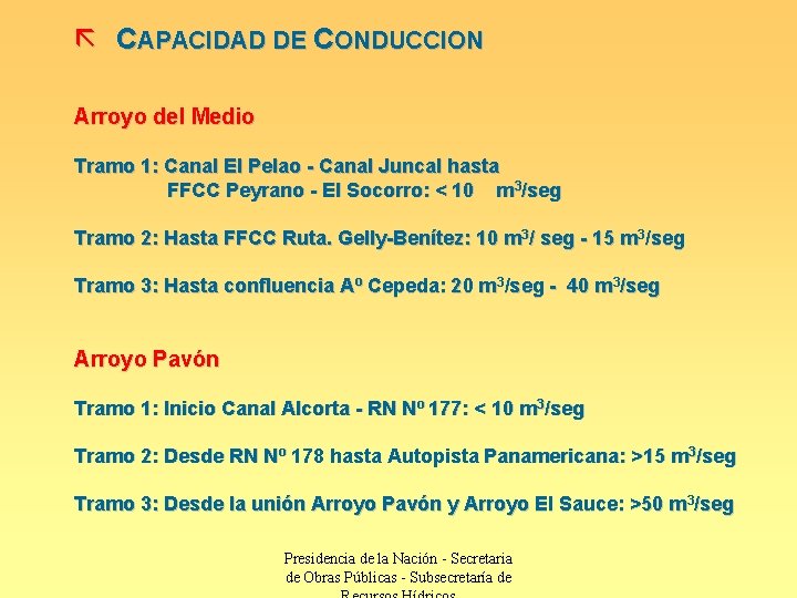 ã CAPACIDAD DE CONDUCCION Arroyo del Medio Tramo 1: Canal El Pelao - Canal