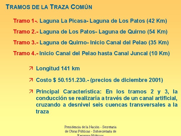 TRAMOS DE LA TRAZA COMÚN Tramo 1 -. Laguna La Picasa- Laguna de Los