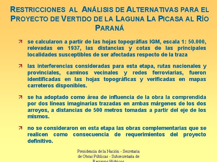 RESTRICCIONES AL ANÁLISIS DE ALTERNATIVAS PARA EL PROYECTO DE VERTIDO DE LA LAGUNA LA