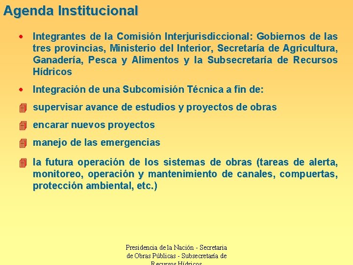 Agenda Institucional · Integrantes de la Comisión Interjurisdiccional: Gobiernos de las tres provincias, Ministerio