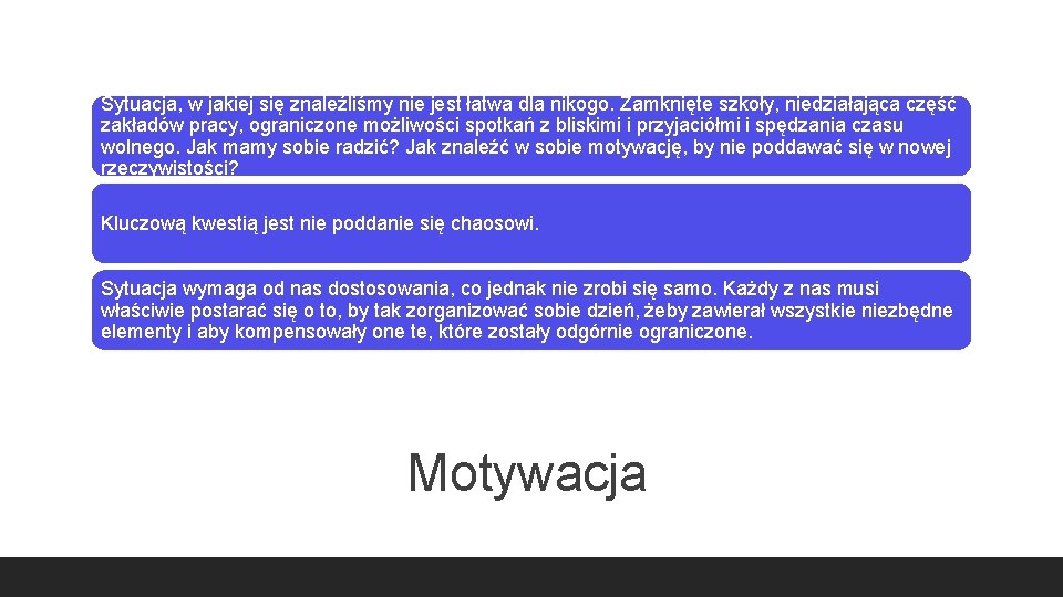 Sytuacja, w jakiej się znaleźliśmy nie jest łatwa dla nikogo. Zamknięte szkoły, niedziałająca część