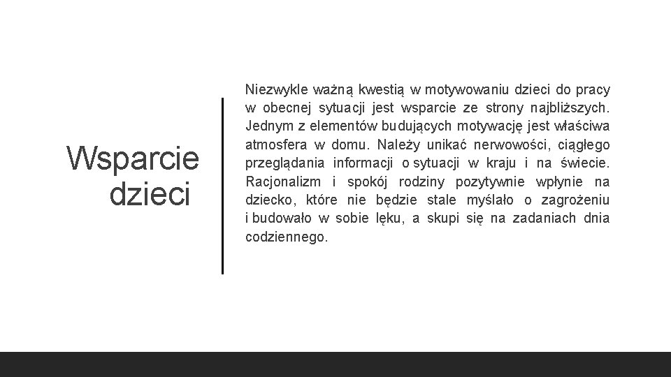 Wsparcie dzieci Niezwykle ważną kwestią w motywowaniu dzieci do pracy w obecnej sytuacji jest