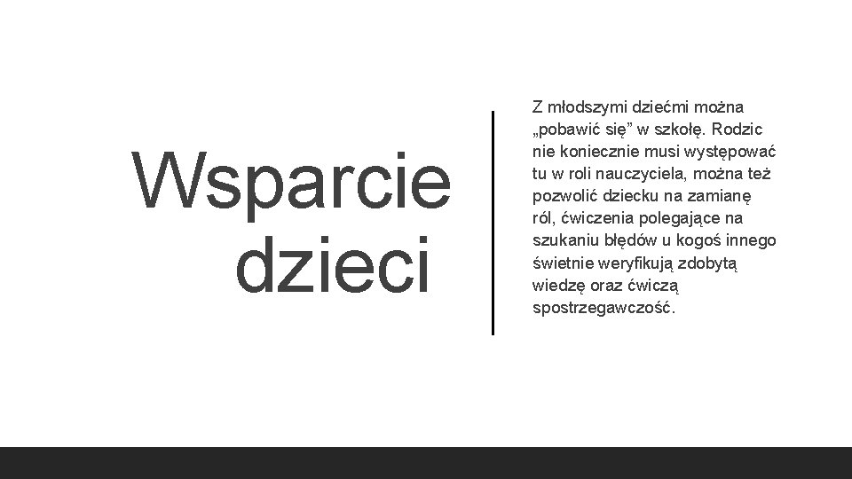 Wsparcie dzieci Z młodszymi dziećmi można „pobawić się” w szkołę. Rodzic nie koniecznie musi