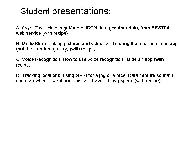 Student presentations: A: Async. Task: How to get/parse JSON data (weather data) from RESTful
