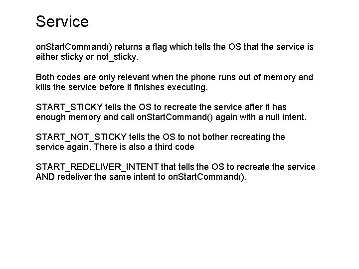 Service on. Start. Command() returns a flag which tells the OS that the service