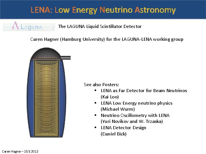 LENA: Low Energy Neutrino Astronomy The LAGUNA Liquid Scintillator Detector Caren Hagner (Hamburg University)