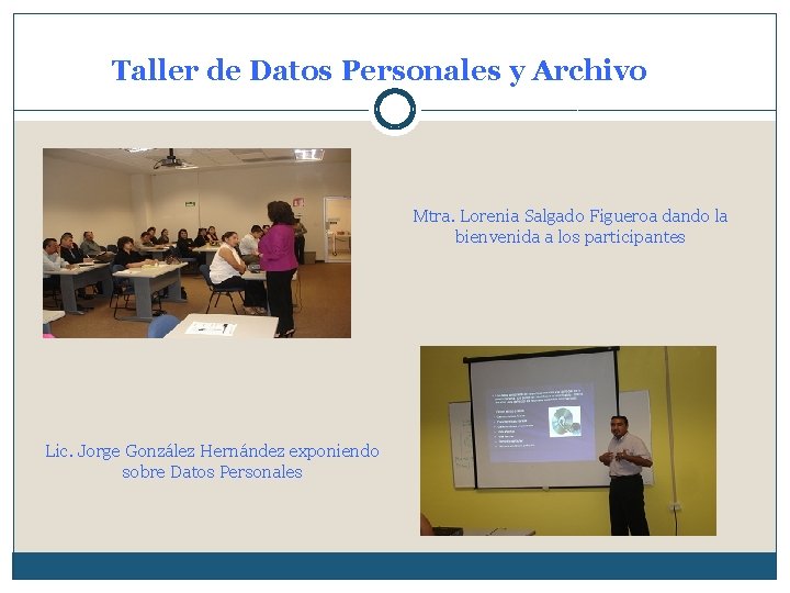 Taller de Datos Personales y Archivo Mtra. Lorenia Salgado Figueroa dando la bienvenida a