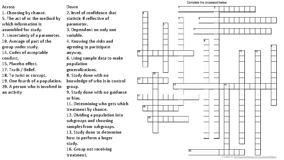 Across 1. Choosing by chance. 5. The act of or the method by which