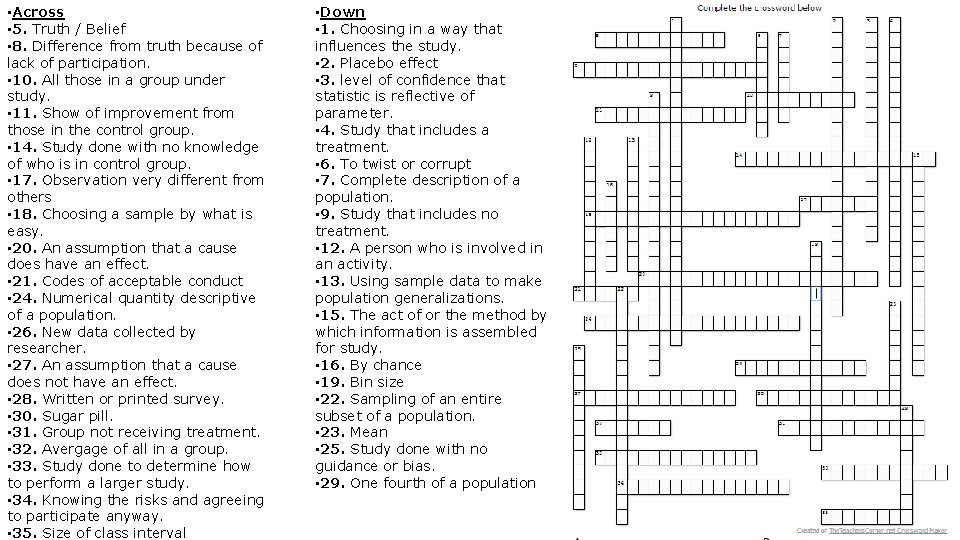 • Across • 5. Truth / Belief • 8. Difference from truth because • Across • 5. Truth / Belief • 8. Difference from truth because