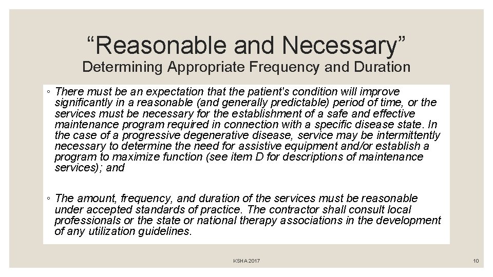 “Reasonable and Necessary” Determining Appropriate Frequency and Duration ◦ There must be an expectation