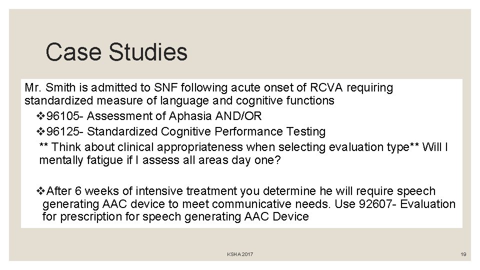 Case Studies Mr. Smith is admitted to SNF following acute onset of RCVA requiring