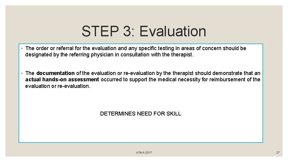 STEP 3: Evaluation ◦ The order or referral for the evaluation and any specific