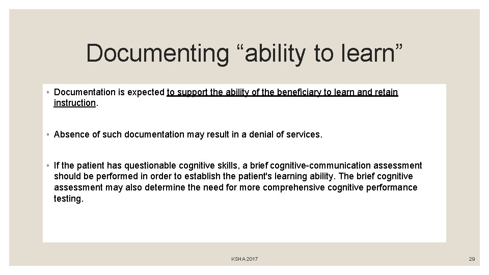 Documenting “ability to learn” ◦ Documentation is expected to support the ability of the