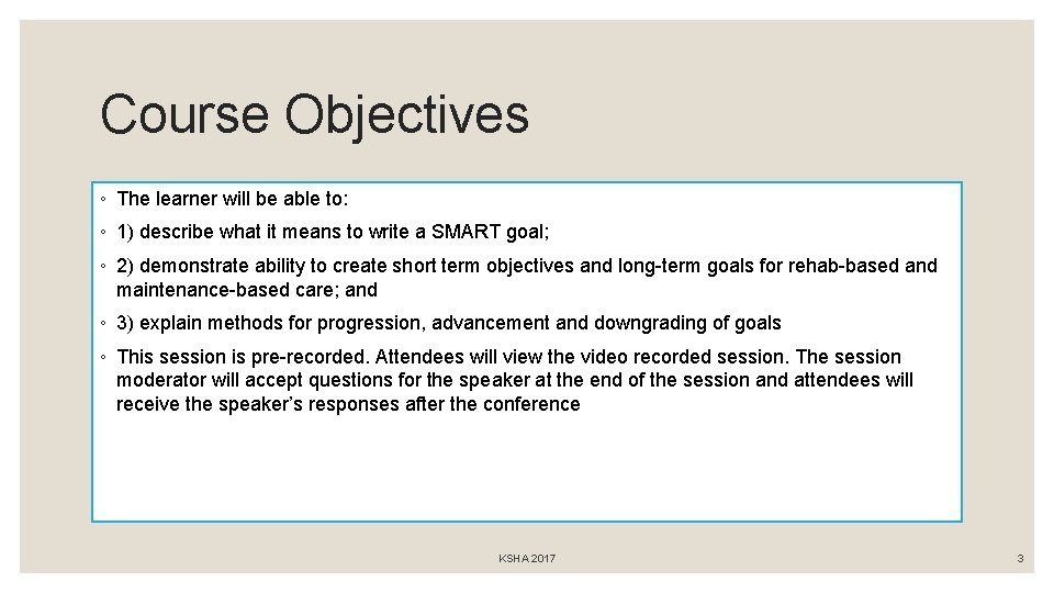 Course Objectives ◦ The learner will be able to: ◦ 1) describe what it