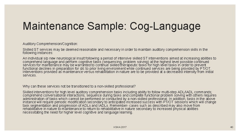 Maintenance Sample: Cog-Language Auditory Comprehension/Cognition: Skilled ST services may be deemed reasonable and necessary