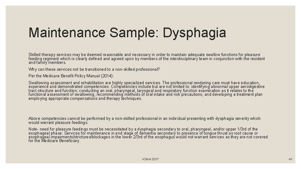 Maintenance Sample: Dysphagia Skilled therapy services may be deemed reasonable and necessary in order
