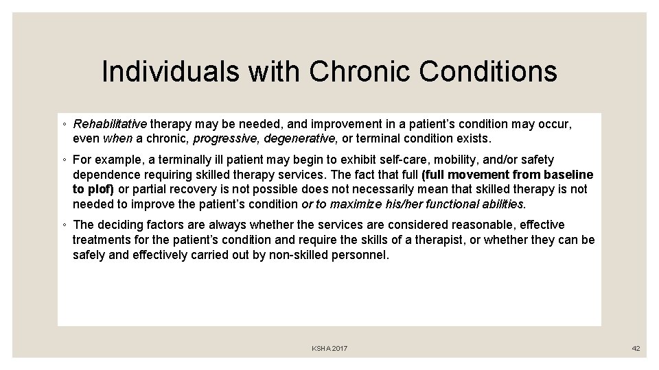 Individuals with Chronic Conditions ◦ Rehabilitative therapy may be needed, and improvement in a