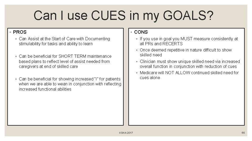 Can I use CUES in my GOALS? ◦ PROS ◦ CONS ◦ Can Assist
