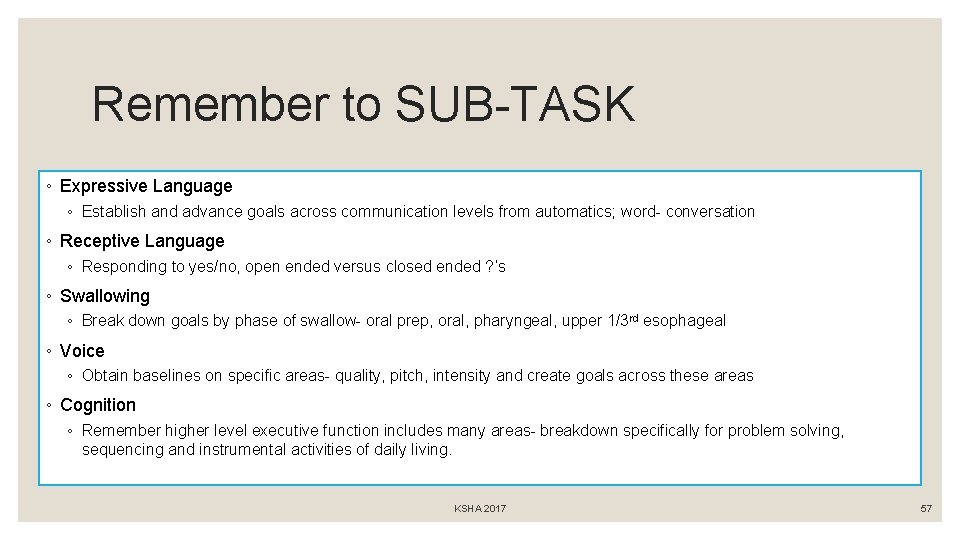 Remember to SUB-TASK ◦ Expressive Language ◦ Establish and advance goals across communication levels