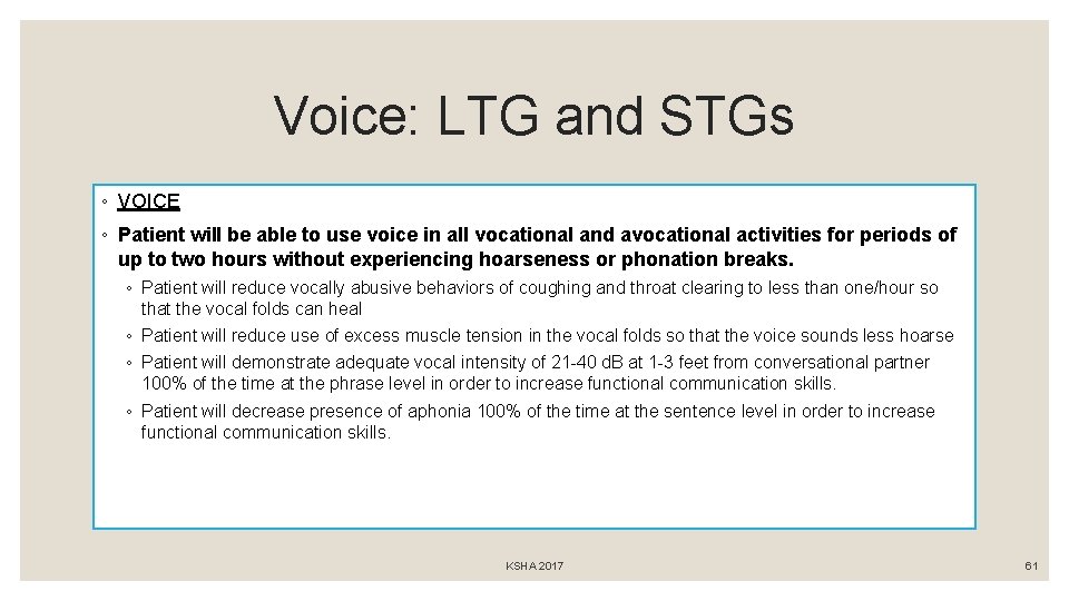 Voice: LTG and STGs ◦ VOICE ◦ Patient will be able to use voice