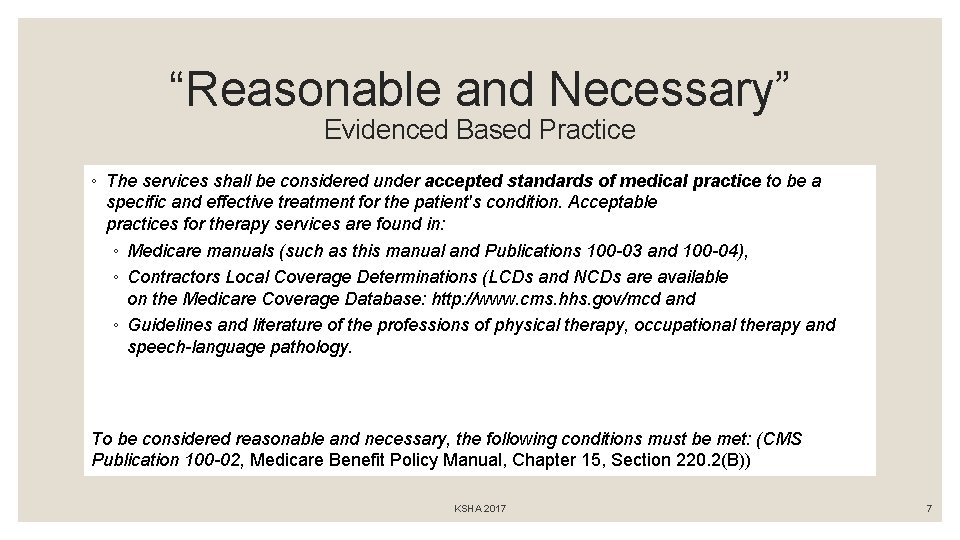 “Reasonable and Necessary” Evidenced Based Practice ◦ The services shall be considered under accepted