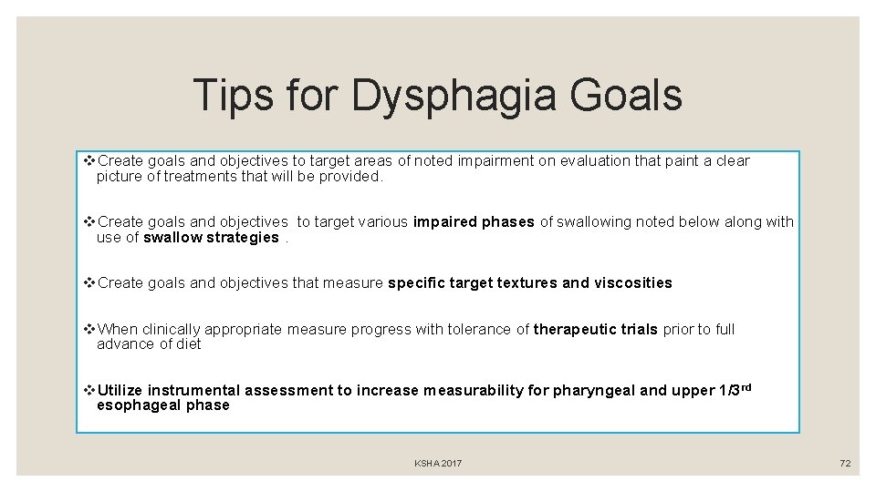 Tips for Dysphagia Goals v. Create goals and objectives to target areas of noted