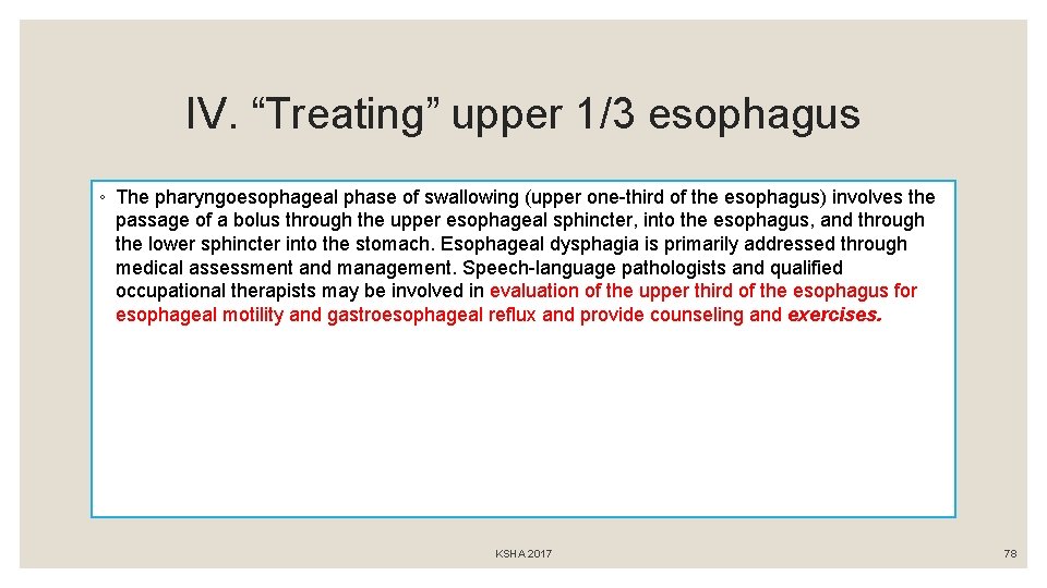 IV. “Treating” upper 1/3 esophagus ◦ The pharyngoesophageal phase of swallowing (upper one-third of