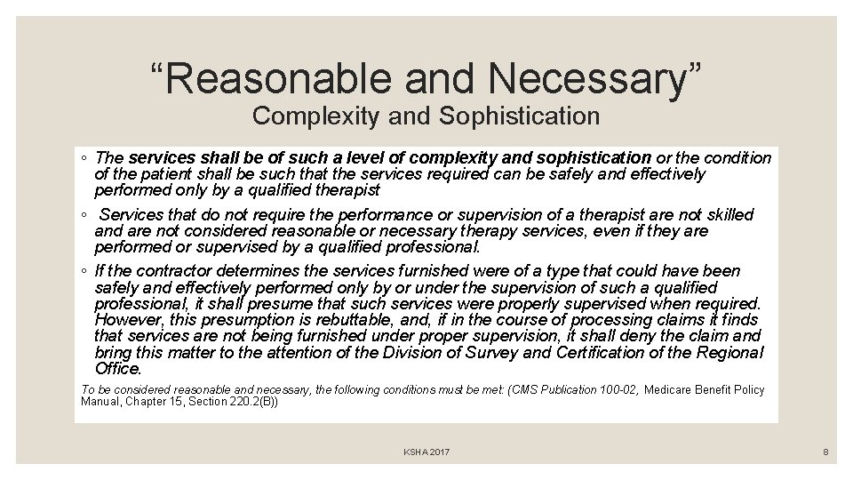 “Reasonable and Necessary” Complexity and Sophistication ◦ The services shall be of such a