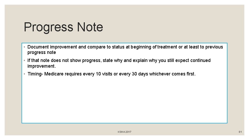 Progress Note ◦ Document improvement and compare to status at beginning of treatment or