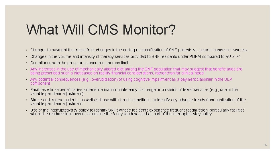 What Will CMS Monitor? ◦ Changes in payment that result from changes in the