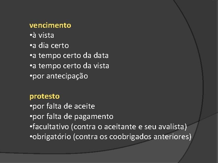 vencimento • à vista • a dia certo • a tempo certo da data