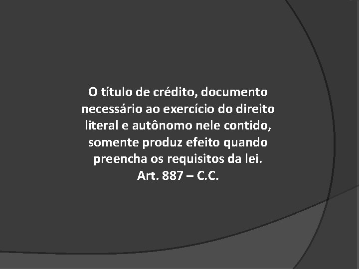 O título de crédito, documento necessário ao exercício do direito literal e autônomo nele