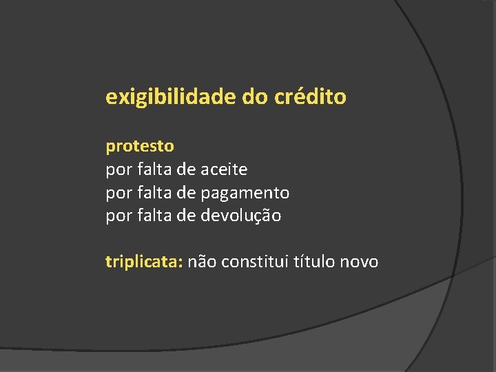 exigibilidade do crédito protesto por falta de aceite por falta de pagamento por falta