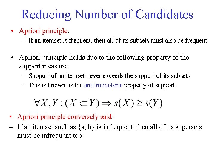 Reducing Number of Candidates • Apriori principle: – If an itemset is frequent, then