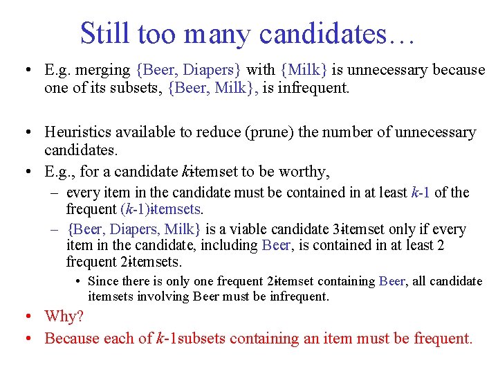 Still too many candidates… • E. g. merging {Beer, Diapers} with {Milk} is unnecessary