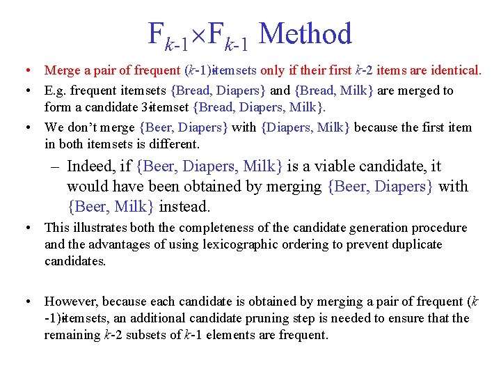 Fk 1 Method • Merge a pair of frequent (k 1) itemsets only if