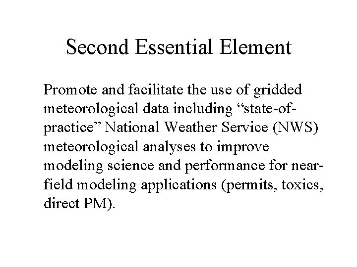 Second Essential Element Promote and facilitate the use of gridded meteorological data including “state-ofpractice”