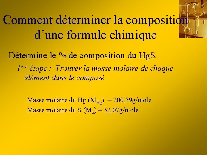 Comment déterminer la composition d’une formule chimique Détermine le % de composition du Hg.